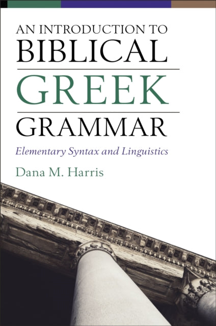 Introduction To Biblical Greek Grammar