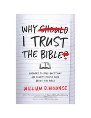 Why I Trust The Bible Answers To Real Qu By Mounce, William