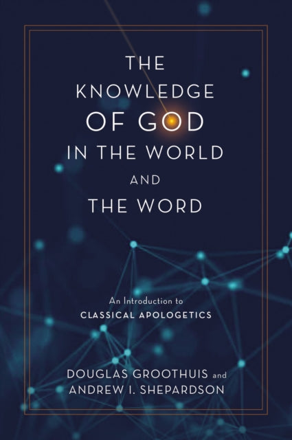 The Knowledge Of God In The World And T By Groothuis  Douglas