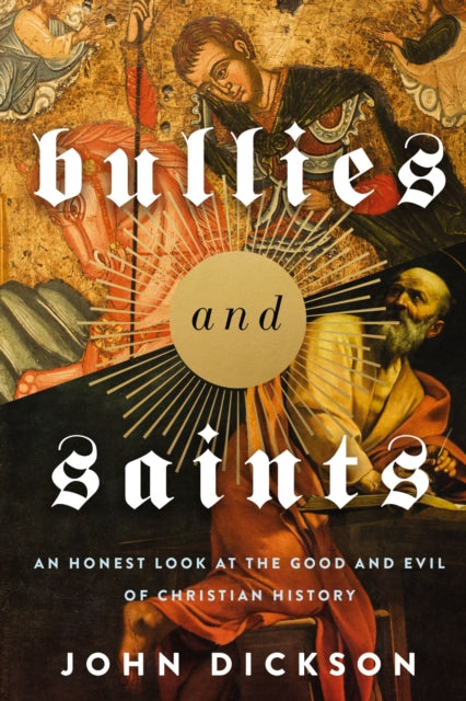 Bullies And Saints: An Honest Look At Th