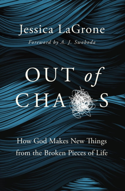 Out Of Chaos By Lagrone  Jessica