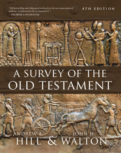 A Survey Of The Old Testament By Hill  Andrew E.