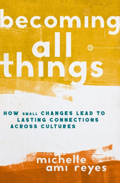 Becoming All Things How Small Changes Le