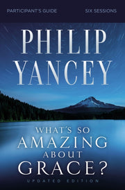 Whats So Amazing About Grace Study Guide By Yancey, Philip