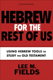 Hebrew For The Rest Of Us Second Editi By Fields  Lee M.