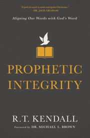 Prophetic Integrity Aligning Our Words W