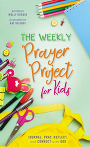 The Weekly Prayer Project For Kids