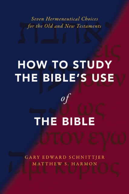 How To Study The Bible S Use Of The B By Schnittjer  Gary Edw
