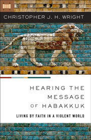 Hearing The Message Of Habakkuk Living B By Wright, Christopher