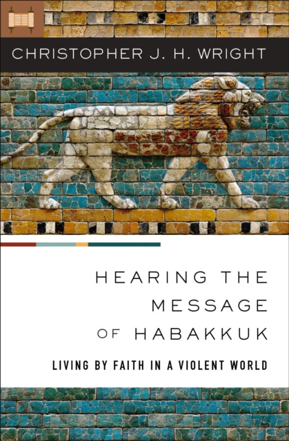 Hearing The Message Of Habakkuk Living B