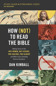 How Not To Read The Bible Study Guide By Kimball  Dan