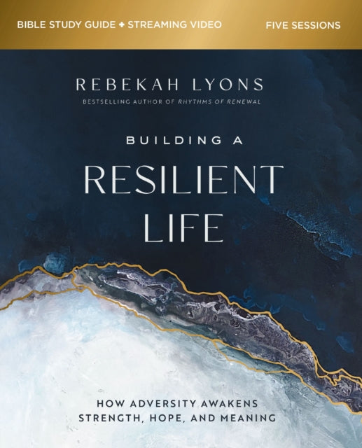 Building A Resilient Life Study Guide P