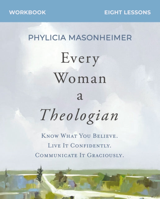 Every Woman A Theologian Study Guide Pl By Masonheimer  Phylici