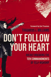 Dont Follow Your Heart