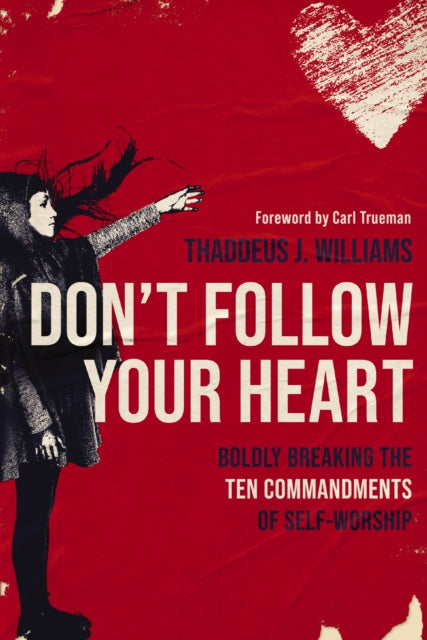 Dont Follow Your Heart