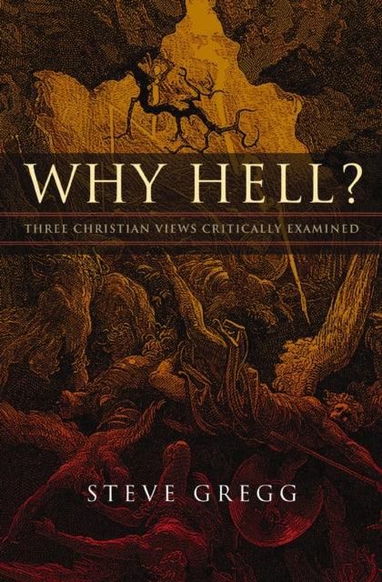Why Hell Three Christian Views Criticall
