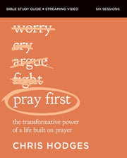 Pray First Study Guide Plus Streaming V By Hodges  Chris