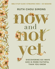 Now And Not Yet Bible Study Guide Plus