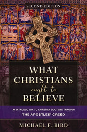 What Christians Ought To Believe Secon