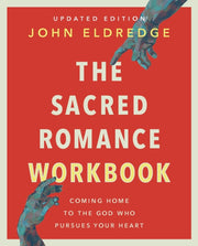 The Sacred Romance Workbook Updated Ed
