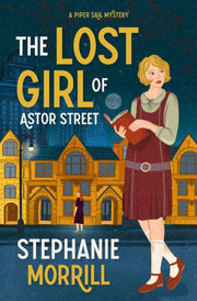 The Lost Girl Of Astor Street By Morrill  Stephanie