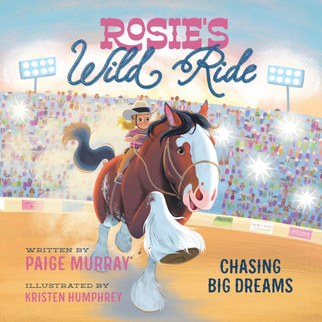 Rosies Wild Ride Chasing Big Rodeo Dream