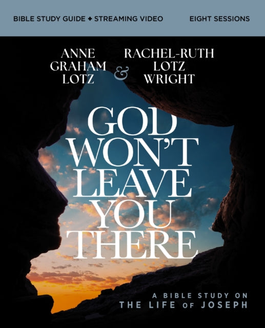 God Wont Leave You There Bible Study G By Lotz  Anne Graham