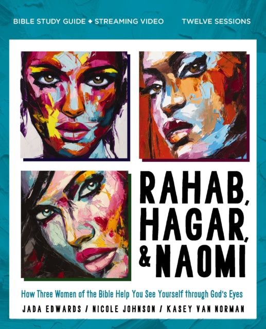 Rahab Hagar And Naomi Bible Study Gui