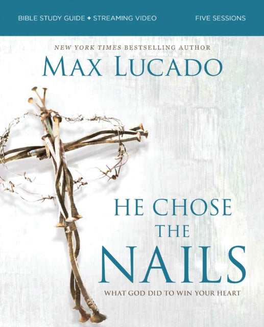 He Chose The Nails Bible Study Guide
