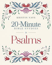 20minute Bible Studies In Psalms The Son By Nave, Kristin
