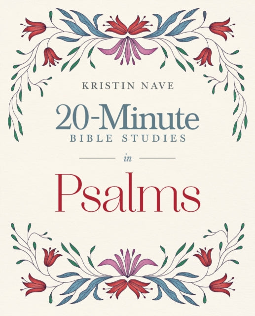 20minute Bible Studies In Psalms The Son By Nave, Kristin