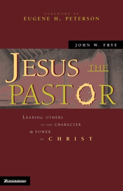 Jesus The Pastor By Frye  John W.