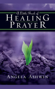 Little Book Of Healing Prayer By Ashwin, Angela