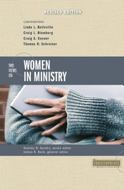 Two Views On Women In Ministry By Beck, James R