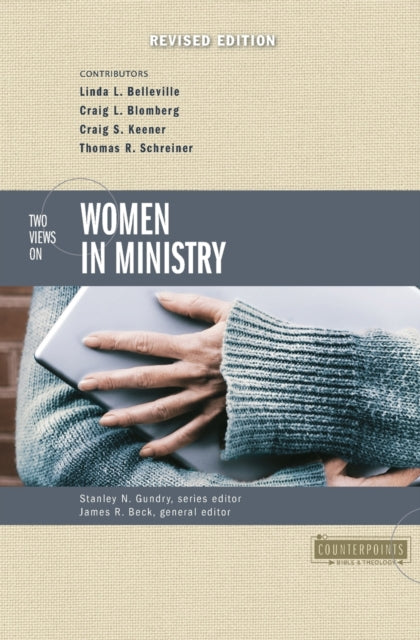 Two Views On Women In Ministry By Beck, James R