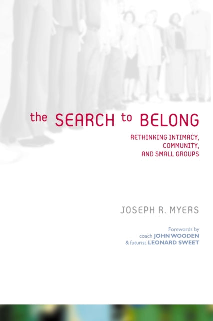 The Search To Belong: Rethinking Intimac By Myers, Joseph R.