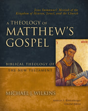 A Theology Of Matthews Gospel By Wilkins  Michael J.