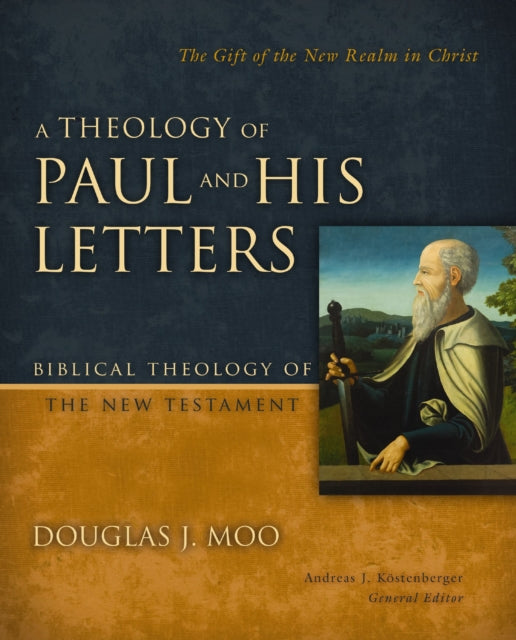 A Theology Of Paul And His Letters