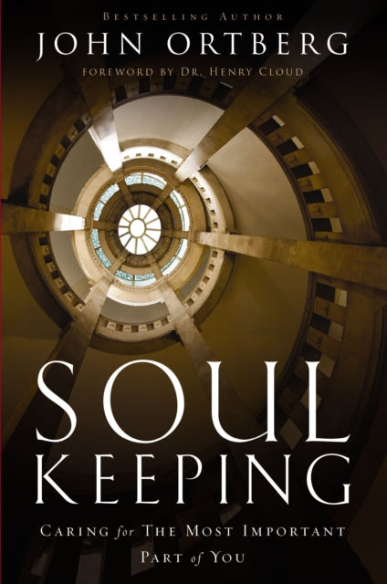 Soul Keeping: Caring For The Most Import