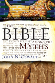 The Bible Among The Myths By Oswalt  John N.
