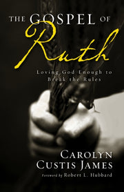 Gospel Of Ruth The By Carolyn Custis James