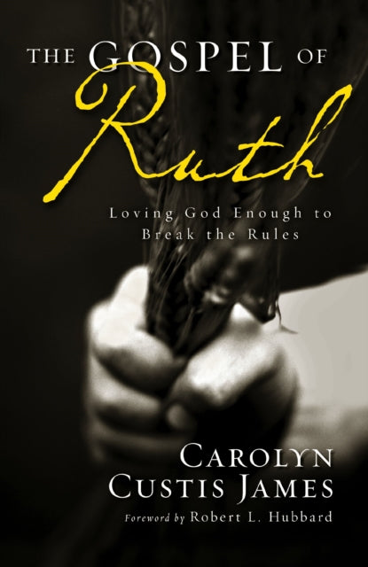 Gospel Of Ruth The By Carolyn Custis James