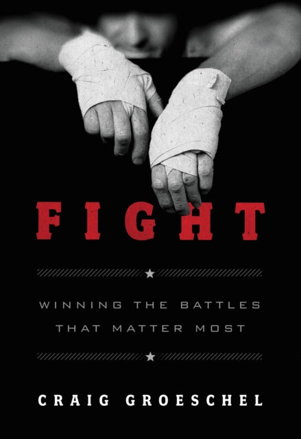 Fight: Winning The Battles That Matter M