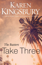 Baxters Take Three By Kingsbury  Karen