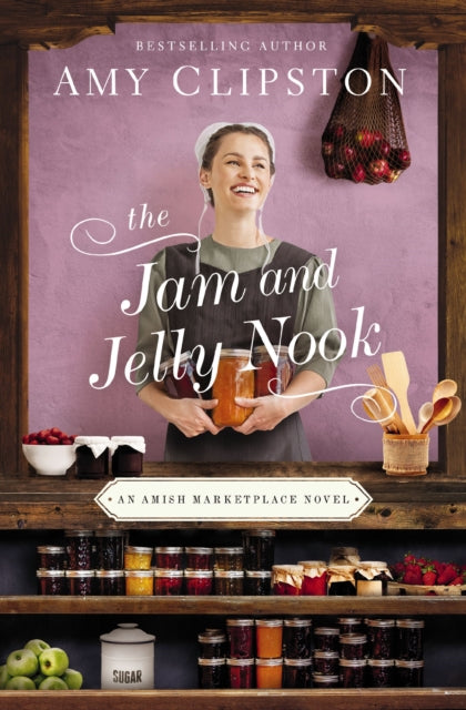 Amish Marketplace Novel Jam & Jelly Nook