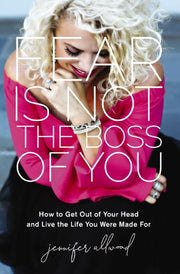 Fear Is Not The Boss Of You: How To Get By Allwood, Jennifer