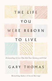 The Life You Were Reborn To Live By Thomas  Gary