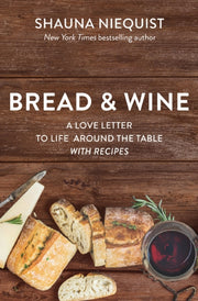 Bread Wine A Love Letter To Life Around