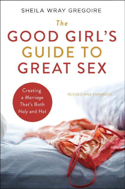 The Good Girls Guide To Great Sex