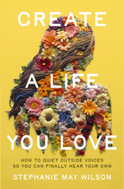Create A Life You Love